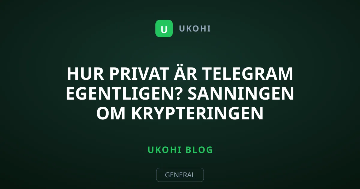 Hur privat är Telegram egentligen? Sanningen om krypteringen